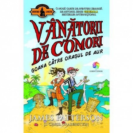 Goana catre orasul de aur. Vanatorii de comori, vol. 5