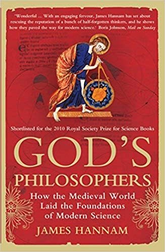 GOD'S PHILOSOPHERS: HOW THE MEDIEVAL WORLD LAID THE FOUNDATIONS OF MODERN SCIENCE