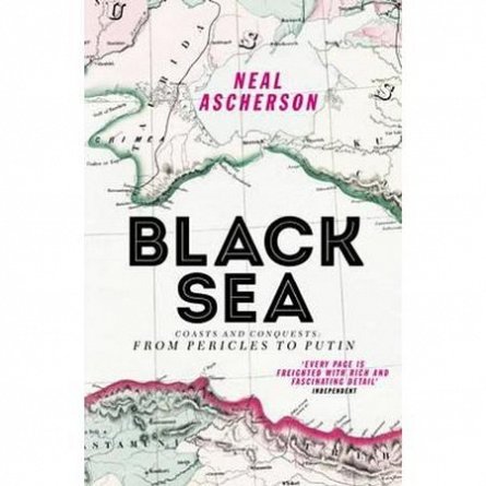 BLACK SEA: COASTS AND CONQUESTS FROM PERICLES TO PUTIN