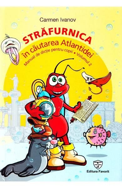 Strafurnica in cautarea atlantidei. Manual de dictie pentru copii. Vol.2