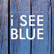 I SEE BLUE