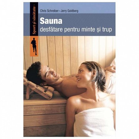 Sauna. desfatare pentru minte si trup