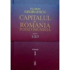 CAPITALUL IN ROMANIA POSTCOMUNISTA. FLORIN GEORGESCU (3VOLUME)
