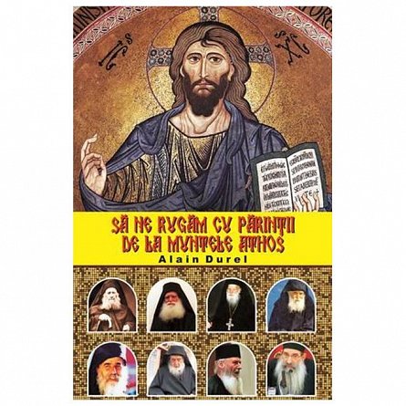 Sa ne rugam cu parintii de la Muntele Athos
