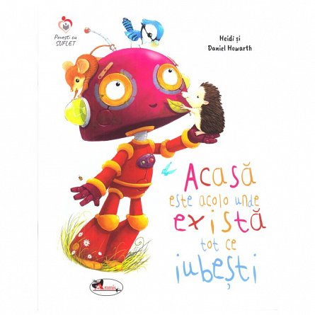 Acasa este acolo unde exista tot ce iubesti