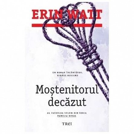 Mostenitorul decazut. Familia Royal, vol. 4