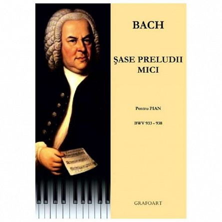 Sase preludii mici pentru pian. Bach