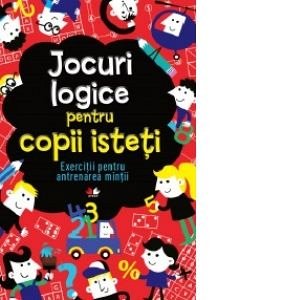 Jocuri Logice Pentru Copii Isteti Exercitii Pentru Antrenarea Mintii De Diverta