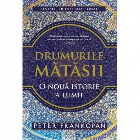 Drumurile matasii. O noua istorie a lumii