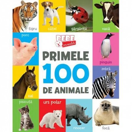 BEBE INVATA. PRIMELE 100 DE ANIMALE (FORMAT MIC)