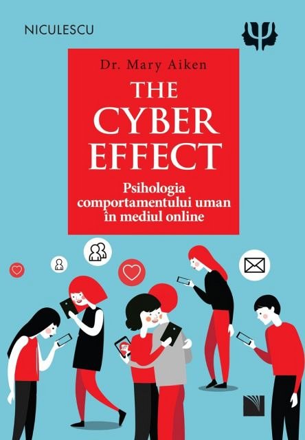 The Cyber Effect. Psihologia comportamentului uman in mediul online