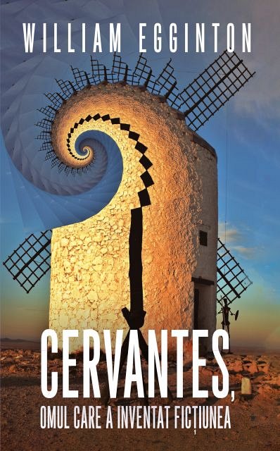 Cervantes omul care a inventat fictiunea