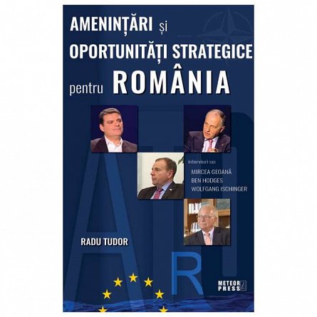 Amenintari si oportunitati strategice pentru Romania