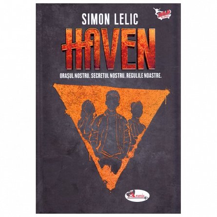 Orasul nostru, secretul nostru, regulile noastre. Haven, vol. 1