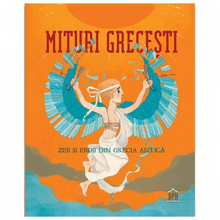 Mituri grecesti. Zeii si eroii din Grecia antica