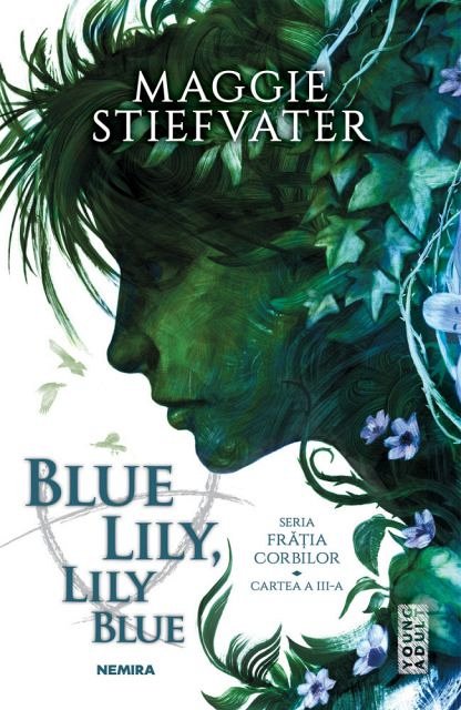 Blue Lily, Lily Blue. Seria Fratia Corbilor, vol. 3