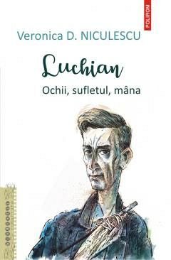 Luchian. Ochii, sufletul, mana