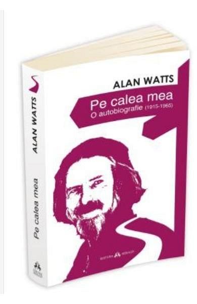 Pe calea mea. O autobiografie 1915-1965