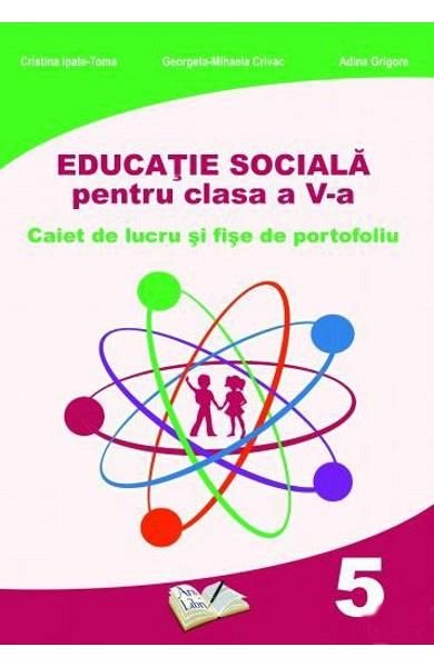 Educatie sociala. Caiet de lucru. Clasa a 5-a
