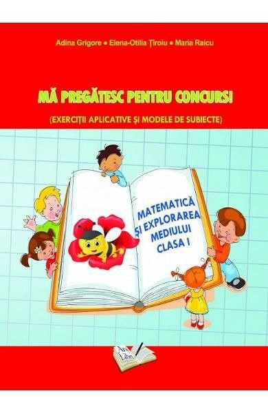 Matematica si explorarea mediului. Ma pregatesc pentru concurs! Clasa a 1-a