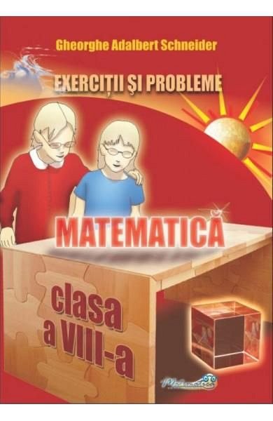 Matematica. Exercitii si probleme. Clasa a 8-a