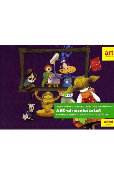 Abc-ul micului artist. arte vizuale si abilitati practice. clasa pregatitoare