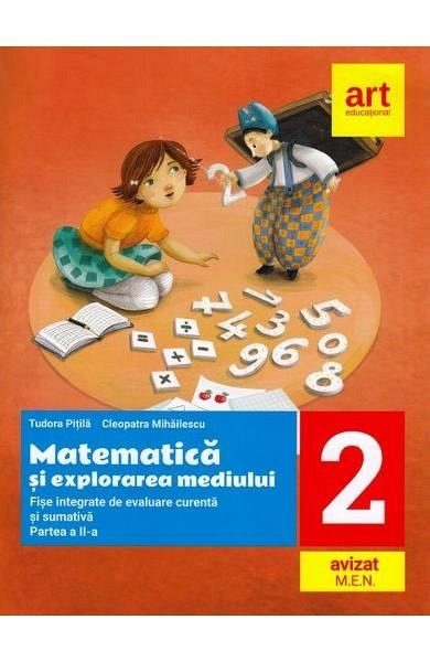 Matematica si explorarea mediulu. Fise integrate de evaluare curenta si sumativa. Clasa a 2-a. Partea 2