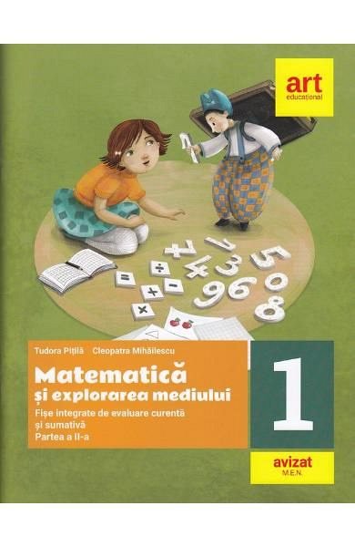 Matematica si explorarea mediului. Fise integrate. Clasa a 1-a. Partea 2