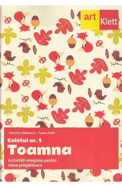 Caietul nr.1. Toamna, activitati integrate clasa pregatitoare