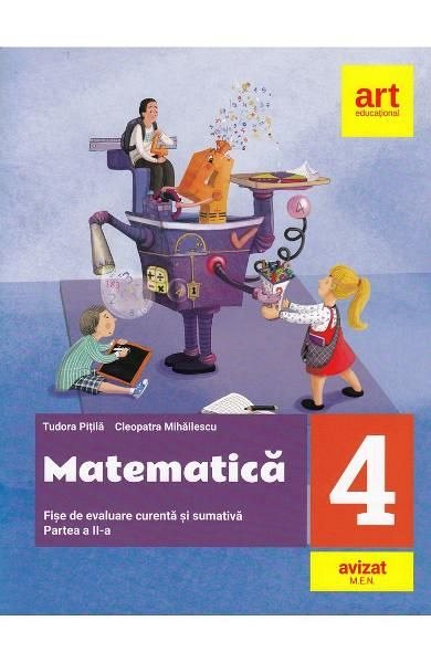 Matematica si explorarea mediului. Fise integrate de evaluare curenta si sumativa. Clasa a 4-a. Partea 2