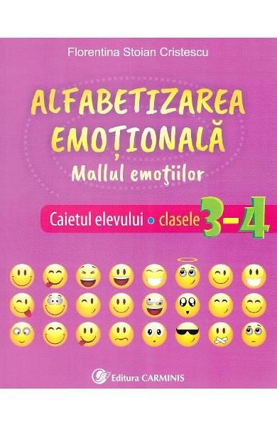 Alfabetizarea emotionala. Mallul emotiilor. Caietul elevului. Clasele 3-4