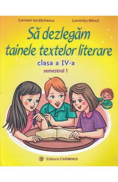 Sa dezlegam tainele textelor literare. L4A1. Clasa 4. Sem.1 A
