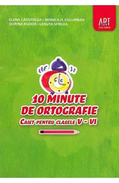 10 minute de ortografie. Caiet. Clasele 5-6