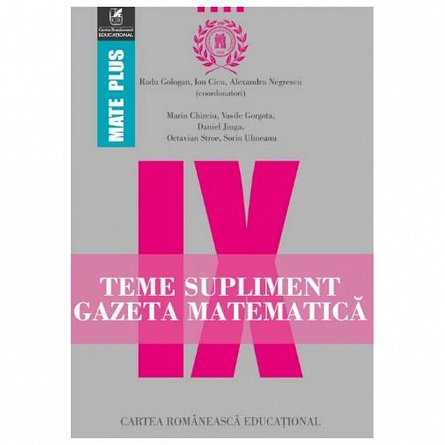Matematica. Gazeta. Teme supliment. Clasa a 9-a