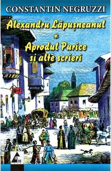 Alexandru Lapusneanul, Aprodul Purice si alte scrieri