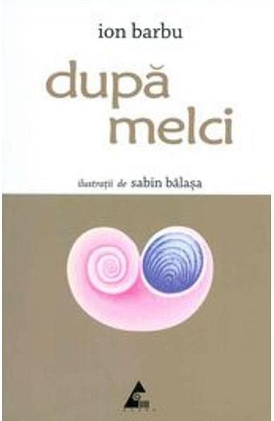 Dupa melci. Ilustratii de Sabin Balasa Ion Barbu