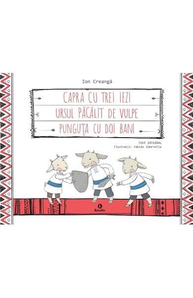 Capra cu trei iezi. Ursul pacalit de vulpe. Punguta cu doi bani