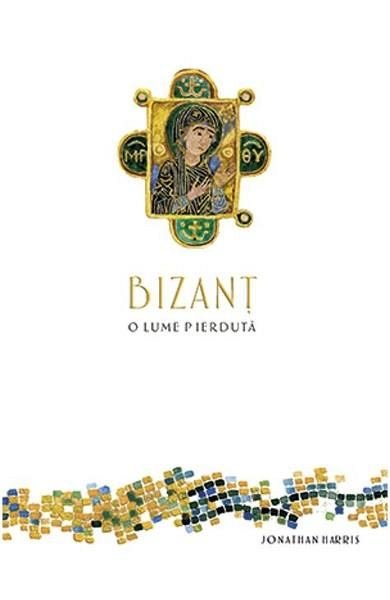 Bizant. o lume pierduta