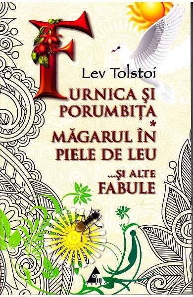 Furnica si Porumbita, magarul in piele de leu si alte fabule