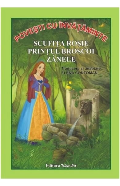 Povesti cu invataminte. Scufita rosie. Printul broscoi. Zanele