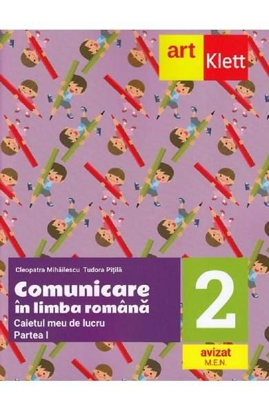 Comunicare in limba romana. Caietul meu de lucru. Clasa a 2-a. Partea 1