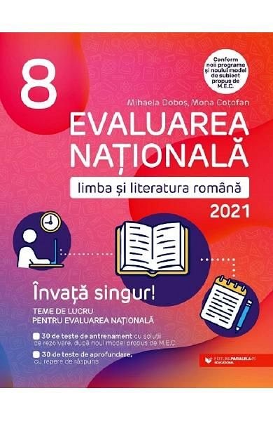 EVALUARE NATIONALA 2021. LIMBA SI LITERATURA ROMANA. CLASA 8