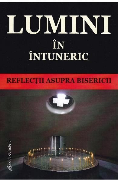 Lumini in intuneric. Reflectii asupra bisericii