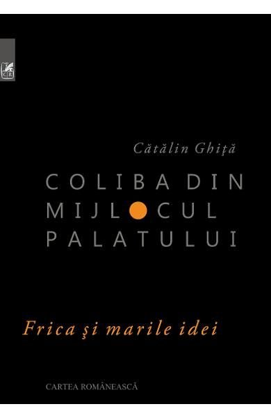 Coliba din mijlocul palatului