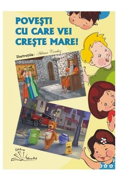 Povesti cu care vei creste mare!