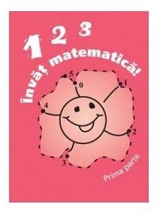 123 invat matematica!. prima parte