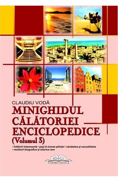 Minighidul calatoriei enciclopedice. Volumul 3