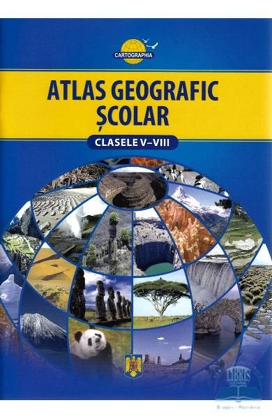 Atlas geografic scolar. Clasele 5-8
