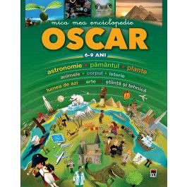 Mica mea enciclopedie Oscar 6-9 ani