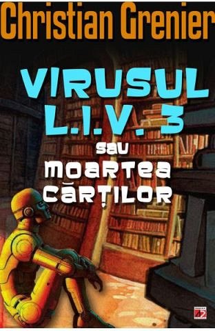 Virusul L.I.V. 3 sau moartea cartilor